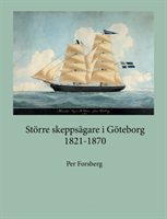 Större skeppsägare i Göteborg 1821-1870 : större skeppsägare i Göteborg 182