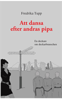 Att dansa efter andras pipa : En deckare om deckarbranschen