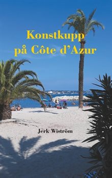 Konstkupp på Côte d´Azur : Konstkupp på Côte d´Azur