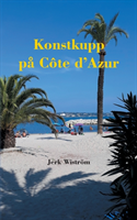 Konstkupp på Côte d´Azur : Konstkupp på Côte d´Azur