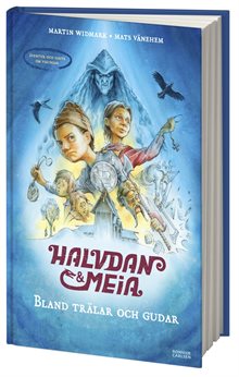 Halvdan och Meia. Bland trälar och gudar - äventyr och fakta om vikingar