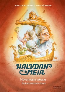 Halvdan och Meia. Hövdingens bägare och främlingens grav