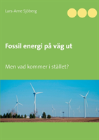 Fossil energi på väg ut : men vad kommer i stället?