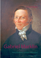 Gabriel Marklin : naturforskare, samlare, bibliograf