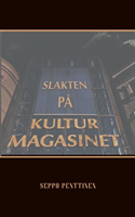 Slakten på Kulturmagasinet