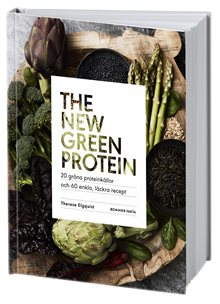 The new green protein  : 20 gröna proteinkällor och 60 enkla, läckra recept