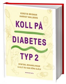 Koll på diabetes typ 2 : symtom, behandlingar & allt du kan göra själv