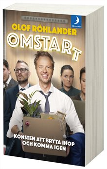 Omstart : konsten att bryta ihop och komma igen