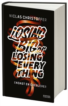 Losing big or losing everything