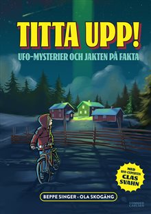 Titta upp! Ufo-mysterier och jakten på fakta