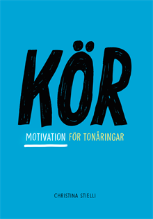 Kör! : motivation för tonåringar