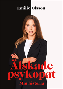 Älskade psykopat : min historia