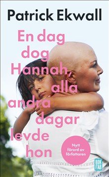 En dag dog Hannah, alla andra dagar levde hon