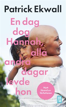 En dag dog Hannah, alla andra dagar levde hon