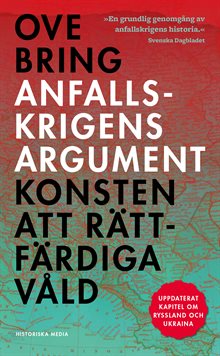 Anfallskrigens argument : konsten att rättfärdiga våld