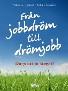 Från jobbdröm till drömjobb - dags att ta steget?