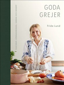 Goda grejer : plockmat, söndagsmiddag, vardag och dessert