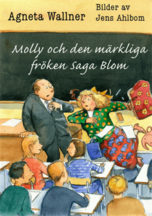 Molly och den märkliga fröken Saga Blom